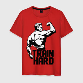 Мужская футболка хлопок с принтом Train hard (тренируйся усердно) , 100% хлопок | прямой крой, круглый вырез горловины, длина до линии бедер, слегка спущенное плечо. | hard | train | спорт | тренируйся | усердно