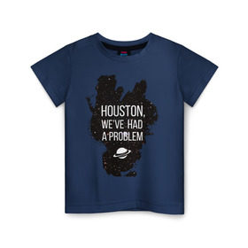 Детская футболка хлопок с принтом Хьюстон, у нас проблемы , 100% хлопок | круглый вырез горловины, полуприлегающий силуэт, длина до линии бедер | Тематика изображения на принте: infinite | interstellar | space | univers | астронавт | вселенная | интерстеллар | космонавт | хьюстон