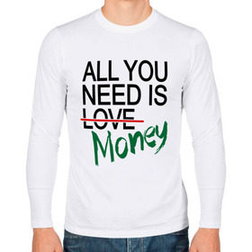 Мужской лонгслив хлопок с принтом All you need is money , 100% хлопок |  | all you need | love | money | всё что нужно | деньги | любовь