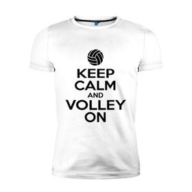 Мужская футболка премиум с принтом Keep calm and volley on , 92% хлопок, 8% лайкра | приталенный силуэт, круглый вырез ворота, длина до линии бедра, короткий рукав | волейбол