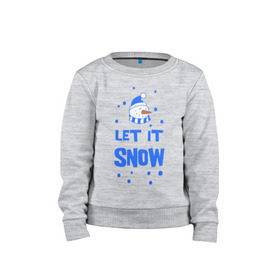 Детский свитшот хлопок с принтом Снеговик Let it snow , 100% хлопок | круглый вырез горловины, эластичные манжеты, пояс и воротник | cнеговик | let it snow | зима | новый год | снег