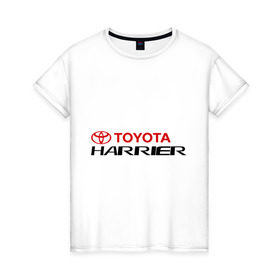 Женская футболка хлопок с принтом Toyota Harrier , 100% хлопок | прямой крой, круглый вырез горловины, длина до линии бедер, слегка спущенное плечо | harrier | toyota | тойота | харриер