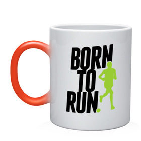 Кружка хамелеон с принтом Рожден для бега , керамика | меняет цвет при нагревании, емкость 330 мл | Тематика изображения на принте: born to run | run | бегать | рожден | рожден бежать