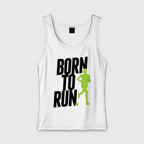 Женская майка хлопок с принтом Рожден для бега , 95% хлопок, 5% эластан |  | born to run | run | бегать | рожден | рожден бежать