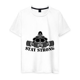 Мужская футболка хлопок с принтом Stay strong , 100% хлопок | прямой крой, круглый вырез горловины, длина до линии бедер, слегка спущенное плечо. | stay strong | будь сильным