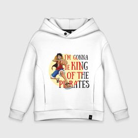 Детское худи Oversize хлопок с принтом I`m gonna be king of the pirates , френч-терри — 70% хлопок, 30% полиэстер. Мягкий теплый начес внутри —100% хлопок | боковые карманы, эластичные манжеты и нижняя кромка, капюшон на магнитной кнопке | anime | i m gonna be king of the pirates | luffy | mugivara | one piece | oreva naru | pirates | аниме | ванпис | гому гому | манга | манки д луффи | мугивары | оба | орева нару | пираты | резиновый кулак