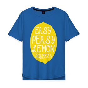 Мужская футболка хлопок Oversize с принтом Easy Peasy Lemon Squeezy , 100% хлопок | свободный крой, круглый ворот, “спинка” длиннее передней части | 