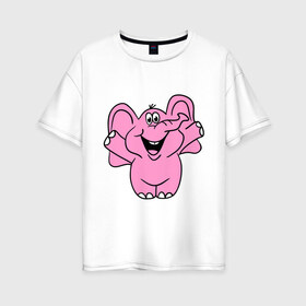 Женская футболка хлопок Oversize с принтом Розовый слон , 100% хлопок | свободный крой, круглый ворот, спущенный рукав, длина до линии бедер
 | слон