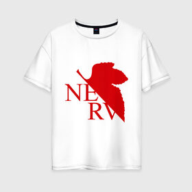 Женская футболка хлопок Oversize с принтом Евангелион NERV , 100% хлопок | свободный крой, круглый ворот, спущенный рукав, длина до линии бедер
 | nerv | аниме | евангелион
