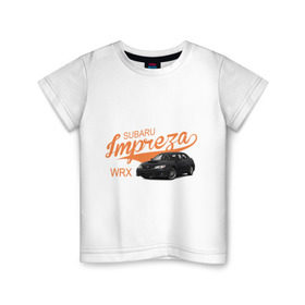 Детская футболка хлопок с принтом Subaru Impreza , 100% хлопок | круглый вырез горловины, полуприлегающий силуэт, длина до линии бедер | subaru impreza | авто | автомобилистам | водителям | машина | ретро | тачка
