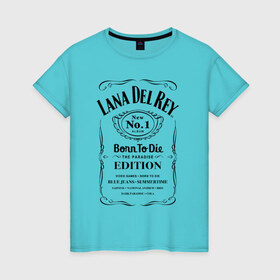 Женская футболка хлопок с принтом Lana Del Ray , 100% хлопок | прямой крой, круглый вырез горловины, длина до линии бедер, слегка спущенное плечо | lana del ray born to die