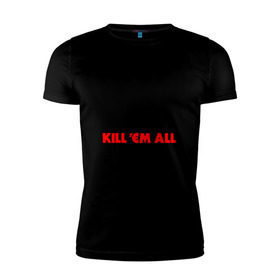 Мужская футболка премиум с принтом Keep Calm And Kill`Em All , 92% хлопок, 8% лайкра | приталенный силуэт, круглый вырез ворота, длина до линии бедра, короткий рукав | металлика