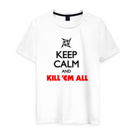 Мужская футболка хлопок с принтом Keep Calm And Kill`Em All , 100% хлопок | прямой крой, круглый вырез горловины, длина до линии бедер, слегка спущенное плечо. | металлика
