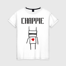 Женская футболка хлопок с принтом Chappie , 100% хлопок | прямой крой, круглый вырез горловины, длина до линии бедер, слегка спущенное плечо | 