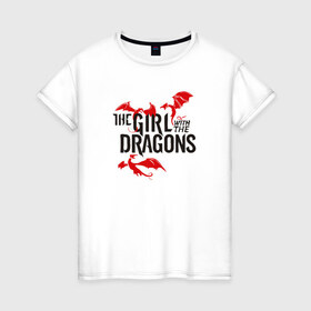 Женская футболка хлопок с принтом Девушка с драконами , 100% хлопок | прямой крой, круглый вырез горловины, длина до линии бедер, слегка спущенное плечо | tatu | игра престолов | кхасили | огон | татуировка
