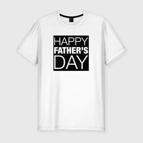Мужская футболка премиум с принтом Счастливый папа , 92% хлопок, 8% лайкра | приталенный силуэт, круглый вырез ворота, длина до линии бедра, короткий рукав | papa | ден | надпись | отец