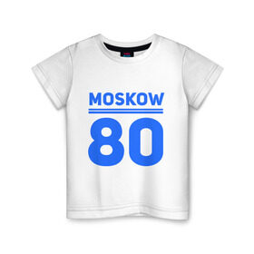 Детская футболка хлопок с принтом Moskow 80 , 100% хлопок | круглый вырез горловины, полуприлегающий силуэт, длина до линии бедер | moskow | москва 80 | олимпиада | россия