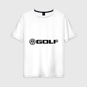 Женская футболка хлопок Oversize с принтом Volkswagen Golf , 100% хлопок | свободный крой, круглый ворот, спущенный рукав, длина до линии бедер
 | golf | logo | volkswagen | гольф | логотип | фольцваген