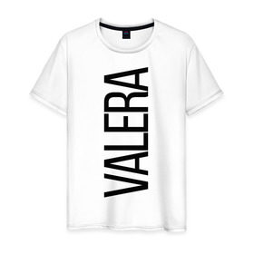 Мужская футболка хлопок с принтом Валера , 100% хлопок | прямой крой, круглый вырез горловины, длина до линии бедер, слегка спущенное плечо. | bigname | valera | валера