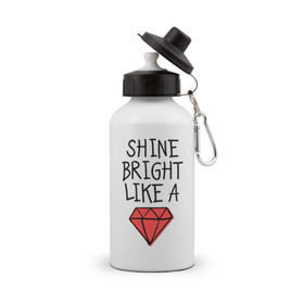 Бутылка спортивная с принтом Shine bright like a diamond , металл | емкость — 500 мл, в комплекте две пластиковые крышки и карабин для крепления | badgirl | diamond | rihanna | riri | rnb | umbrella | риана | рианна