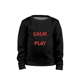 Детский свитшот хлопок с принтом Keep Calm and play cs:go , 100% хлопок | круглый вырез горловины, эластичные манжеты, пояс и воротник | calm | cs go | keep | го