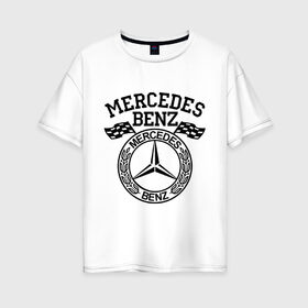 Женская футболка хлопок Oversize с принтом Mercedes Benz , 100% хлопок | свободный крой, круглый ворот, спущенный рукав, длина до линии бедер
 | benz | merсedes | авто | бенз | мерседес