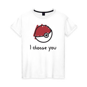 Женская футболка хлопок с принтом I choose you , 100% хлопок | прямой крой, круглый вырез горловины, длина до линии бедер, слегка спущенное плечо | i choose you pokemon покемон я выбираю тебя