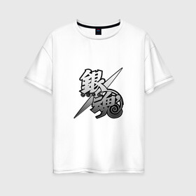 Женская футболка хлопок Oversize с принтом Gintama , 100% хлопок | свободный крой, круглый ворот, спущенный рукав, длина до линии бедер
 | gintama серебряная душаgintama | гинтама | серебряная душа