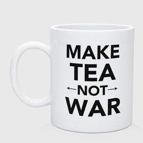 Кружка с принтом Make Tea Not War , керамика | объем — 330 мл, диаметр — 80 мм. Принт наносится на бока кружки, можно сделать два разных изображения | make love | make tea | not war | tea | чай