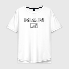 Мужская футболка хлопок Oversize с принтом MAN , 100% хлопок | свободный крой, круглый ворот, “спинка” длиннее передней части | man | дальнобой | дальнобойщик