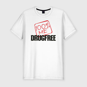Мужская футболка премиум с принтом Свободен от наркотиков , 92% хлопок, 8% лайкра | приталенный силуэт, круглый вырез ворота, длина до линии бедра, короткий рукав | Тематика изображения на принте: drugfree | poisonfree | straight edge | sxe