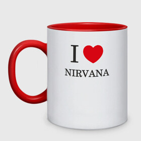 Кружка двухцветная с принтом I love Nirvana , керамика | объем — 330 мл, диаметр — 80 мм. Цветная ручка и кайма сверху, в некоторых цветах — вся внутренняя часть | Тематика изображения на принте: 