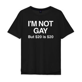 Мужская футболка хлопок Oversize с принтом Im not gay , 100% хлопок | свободный крой, круглый ворот, “спинка” длиннее передней части | 