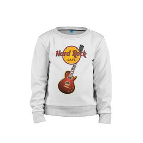Детский свитшот хлопок с принтом Hard Rock cafe , 100% хлопок | круглый вырез горловины, эластичные манжеты, пояс и воротник | Тематика изображения на принте: гитара