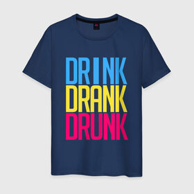 Мужская футболка хлопок с принтом Drink Drank Drunk , 100% хлопок | прямой крой, круглый вырез горловины, длина до линии бедер, слегка спущенное плечо. | drank | drink | drink drank drunk | drunk
