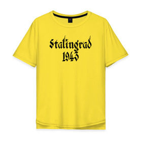 Мужская футболка хлопок Oversize с принтом Stalingrad , 100% хлопок | свободный крой, круглый ворот, “спинка” длиннее передней части | сталинград ссср 1943 вов война