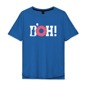 Мужская футболка хлопок Oversize с принтом DOH! , 100% хлопок | свободный крой, круглый ворот, “спинка” длиннее передней части | doh the simpsons симпсоны гомер пончик доу