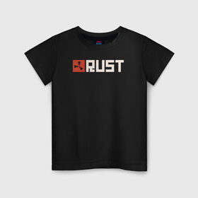 Детская футболка хлопок с принтом RUST , 100% хлопок | круглый вырез горловины, полуприлегающий силуэт, длина до линии бедер | game rust | raid | rust | игра раст | логотип игры rust ржавый | раст | рейд