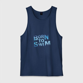 Мужская майка хлопок с принтом Born to Swim , 100% хлопок |  | borm to swimswim | born to swim | swimming | плавание