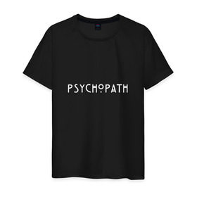 Мужская футболка хлопок с принтом Psychopath , 100% хлопок | прямой крой, круглый вырез горловины, длина до линии бедер, слегка спущенное плечо. | american | horror | story | американкая | история
