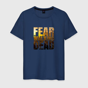 Мужская футболка хлопок с принтом Fear The Walking Dead , 100% хлопок | прямой крой, круглый вырез горловины, длина до линии бедер, слегка спущенное плечо. | dead | fear | бойтесь | бойтесь ходячих мертвецовwalking | мертвецов | ходячих