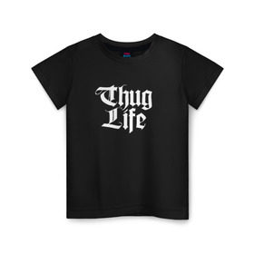 Детская футболка хлопок с принтом Thug Life 2pac , 100% хлопок | круглый вырез горловины, полуприлегающий силуэт, длина до линии бедер | Тематика изображения на принте: 2pac | life | rap | thug | tupac | рэп | тупак