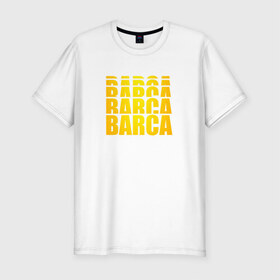 Мужская футболка премиум с принтом Barca , 92% хлопок, 8% лайкра | приталенный силуэт, круглый вырез ворота, длина до линии бедра, короткий рукав | barcelona | fc | барса | барселона | фк | футбол