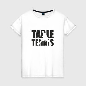 Женская футболка хлопок с принтом Table tennis , 100% хлопок | прямой крой, круглый вырез горловины, длина до линии бедер, слегка спущенное плечо | настольный | теннис