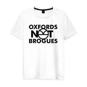 Мужская футболка хлопок с принтом Kingsman Oxfords Not Brogues , 100% хлопок | прямой крой, круглый вырез горловины, длина до линии бедер, слегка спущенное плечо. | kingsman oxfords not brogues кингсмен