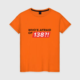 Женская футболка хлопок с принтом Who`s Afraid of 138?! , 100% хлопок | прямой крой, круглый вырез горловины, длина до линии бедер, слегка спущенное плечо | whos afraid of 138whos afraid trance