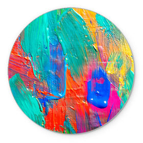 Коврик круглый с принтом Абстракция красок , резина и полиэстер | круглая форма, изображение наносится на всю лицевую часть | мазки | масло | яркий