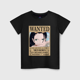 Детская футболка хлопок с принтом Нико Робин , 100% хлопок | круглый вырез горловины, полуприлегающий силуэт, длина до линии бедер | one piece | wanted | ван пис | нико робин | розыск