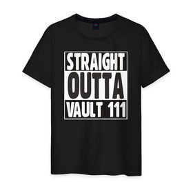Мужская футболка хлопок с принтом Straight Outta Vault 111 , 100% хлопок | прямой крой, круглый вырез горловины, длина до линии бедер, слегка спущенное плечо. | 