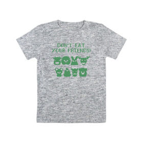 Детская футболка хлопок с принтом Don`t Eat Your Friends , 100% хлопок | круглый вырез горловины, полуприлегающий силуэт, длина до линии бедер | 